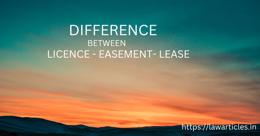 Difference Between License- Easement-Lease